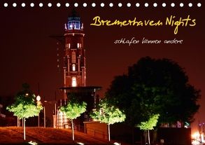 Bremerhaven Nights (Tischkalender 2018 DIN A5 quer) von Weis,  Timo