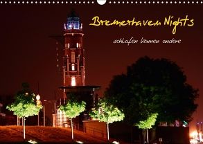 Bremerhaven Nights (Wandkalender 2018 DIN A3 quer) von Weis,  Timo
