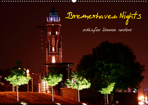 Bremerhaven Nights (Wandkalender 2021 DIN A2 quer) von Weis,  Timo