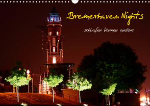 Bremerhaven Nights (Wandkalender 2021 DIN A3 quer) von Weis,  Timo