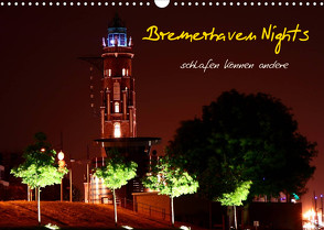 Bremerhaven Nights (Wandkalender 2022 DIN A3 quer) von Weis,  Timo