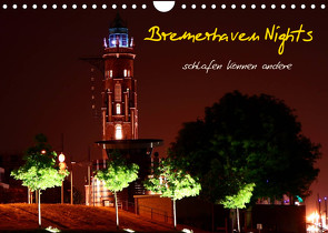 Bremerhaven Nights (Wandkalender 2022 DIN A4 quer) von Weis,  Timo