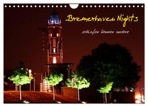 Bremerhaven Nights (Wandkalender 2024 DIN A4 quer), CALVENDO Monatskalender von Weis,  Timo