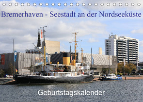 Bremerhaven – Seestadt an der Nordseeküste Geburtstagskalender (Tischkalender 2023 DIN A5 quer) von Gayde,  Frank