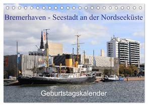 Bremerhaven – Seestadt an der Nordseeküste Geburtstagskalender (Tischkalender 2024 DIN A5 quer), CALVENDO Monatskalender von Gayde,  Frank