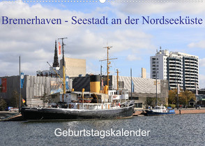 Bremerhaven – Seestadt an der Nordseeküste Geburtstagskalender (Wandkalender 2023 DIN A2 quer) von Gayde,  Frank