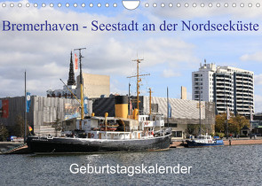 Bremerhaven – Seestadt an der Nordseeküste Geburtstagskalender (Wandkalender 2023 DIN A4 quer) von Gayde,  Frank