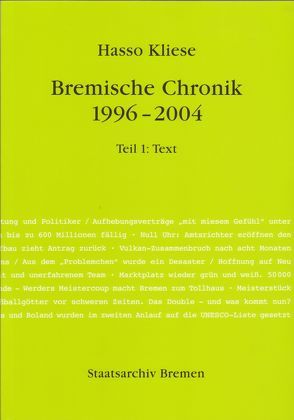 Bremische Chronik 1996-2004 von Kliese,  Hasso, Nimz,  Brigitta, Rohdenburg,  Günther