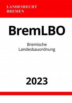 Bremische Landesbauordnung – BremLBO 2023 von Studier,  Ronny
