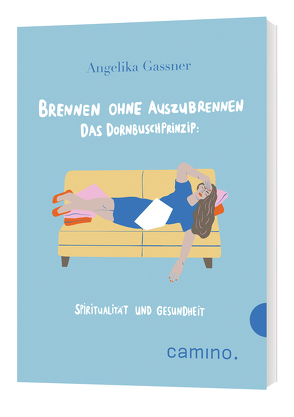 Brennen ohne Auszubrennen Das Dornbusch-Prinzip von Gassner,  Angelika