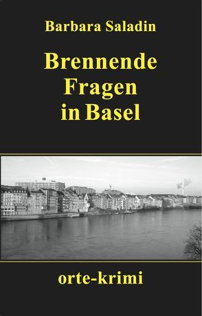 Brennende Fragen in Basel von Saladin,  Barbara