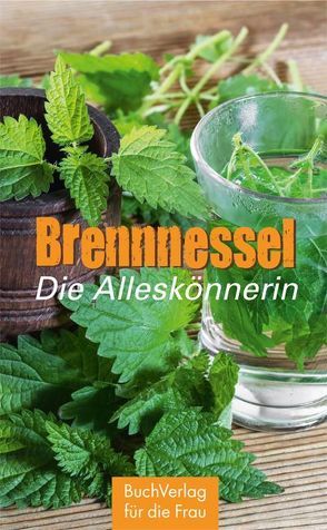 Brennnessel. Die Alleskönnerin von Nitzsche,  Grit