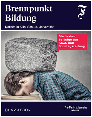 Brennpunkt Bildung von Archiv,  Frankfurter Allgemeine, Trötscher,  Hans Peter