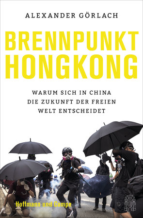 Brennpunkt Hongkong von Görlach,  Alexander