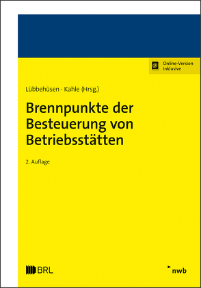 Brennpunkte der Besteuerung von Betriebsstätten von Braun,  Julia, Burger,  Silvan, Handke,  Christian, Hecht,  Arne, Hiller,  Matthias, Kahle,  Holger, Kindich,  Aaron, Lübbehüsen,  Thomas, Markmann,  Andrea, Meyer-Sandberg,  Nils, Schütte-Reineke,  Nina