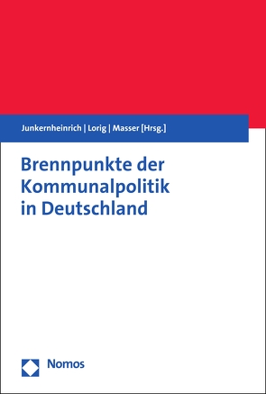 Brennpunkte der Kommunalpolitik in Deutschland von Junkernheinrich,  Martin, Lorig,  Wolfgang H, Masser,  Kai
