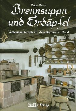 Brennsuppn und Erdäpfel von Berndl,  Rupert