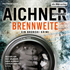 Brennweite von Aichner,  Bernhard, Aljinovic,  Boris, Brod,  Oliver, Gawlich,  Cathlen, Hartung,  Petra, Kabst,  Simone, Kuschmann,  Sebastian, Mooshammer,  Helmut, Nitsche,  Oliver, Pfeiffer,  Kim, Stricker,  Alida, Urlacher,  Max