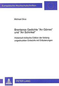 Brentanos Gedichte «An Görres» und «An Schinkel» von Grus,  Michael