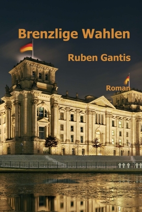 Brenzlige Wahlen von Gantis,  Ruben