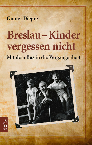 Breslau – Kinder vergessen nicht von Diepre,  Günter