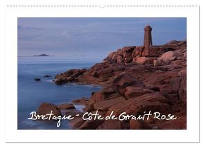 Bretagne – Côte de Granit Rose (Wandkalender 2024 DIN A2 quer), CALVENDO Monatskalender von Buschardt,  Boris