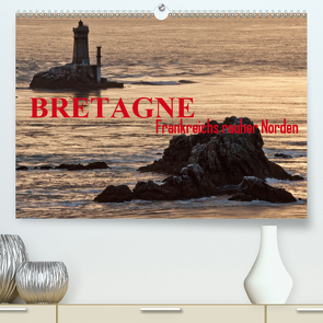 Bretagne – Frankreichs rauher Norden (Premium, hochwertiger DIN A2 Wandkalender 2021, Kunstdruck in Hochglanz) von ledieS,  Katja