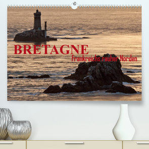 Bretagne – Frankreichs rauher Norden (Premium, hochwertiger DIN A2 Wandkalender 2022, Kunstdruck in Hochglanz) von ledieS,  Katja