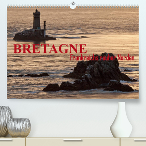 Bretagne – Frankreichs rauher Norden (Premium, hochwertiger DIN A2 Wandkalender 2023, Kunstdruck in Hochglanz) von ledieS,  Katja
