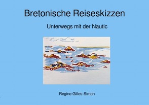 Bretonische Reiseskizzen von Gilles-Simon,  Regine