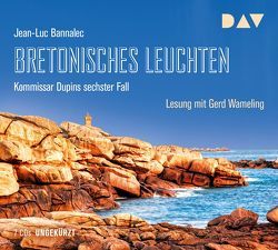 Bretonisches Leuchten. Kommissar Dupins sechster Fall von Bannalec,  Jean-Luc, Wameling,  Gerd