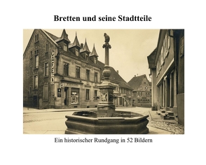 Bretten und seine Stadtteile – Kalender 2022 von Fournell,  Catherine, Kipphan,  Alexander, Leins,  Heidemarie