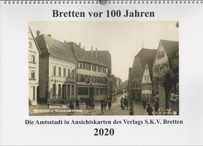 Bretten vor 100 Jahren – Kalender 2020 von Kipphan,  Alexander, Leins,  Heidemarie