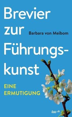 Brevier zur Führungskunst von von Meibom,  Barbara