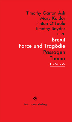 Brexit von Engelmann,  Peter, Garton Ash,  Timothy, Glenny,  Misha, Institut für die Wissenschaften vom Menschen, Kaldor,  Mary, Mishra,  Pankaj, Nicolaidis,  Kalypso, O'Toole,  Fintan, Snyder,  Timothy, Szyszkowitz,  Tessa, Tamás,  Gáspár Miklós, Vejvoda,  Ivan