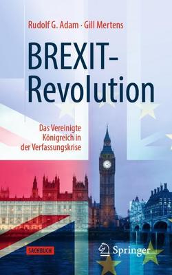 BREXIT-Revolution von Adam,  Rudolf G., Mertens,  Gill