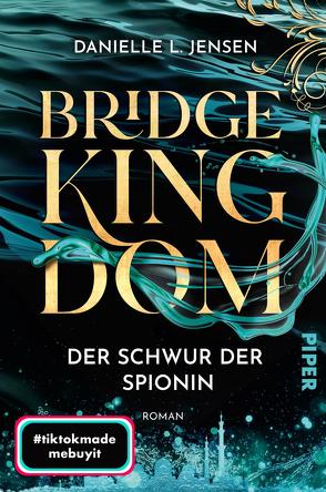 Bridge Kingdom – Der Schwur der Spionin von Jensen,  Danielle L., Link,  Michaela