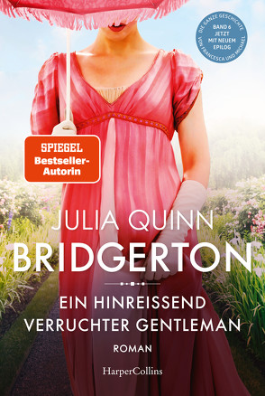 Bridgerton – Ein hinreißend verruchter Gentleman von Lingsminat,  Petra, Panic,  Ira, Quinn,  Julia