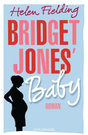 Bridget Jones‘ Baby von Diemerling,  Karin, Fielding,  Helen, Reissig,  Heike, Retterbush,  Stefanie