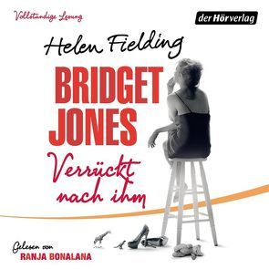 Bridget Jones – Verrückt nach ihm von Bonalana,  Ranja, Fielding,  Helen, Ingendaay,  Marcus