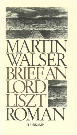 Brief an Lord Liszt von Walser,  Martin