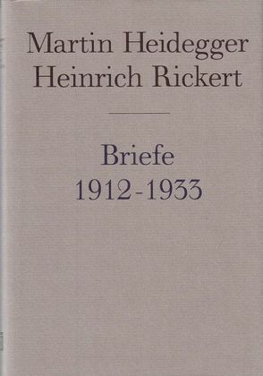Briefe 1912 bis 1933 und andere Dokumente von Denker,  Alfred, Heidegger,  Martin, Rickert,  Heinrich