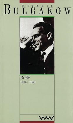 Briefe 1914-1940 / Dokumente und Materialien von Bulgakow,  Michail, Reschke,  Renate, Reschke,  Thomas