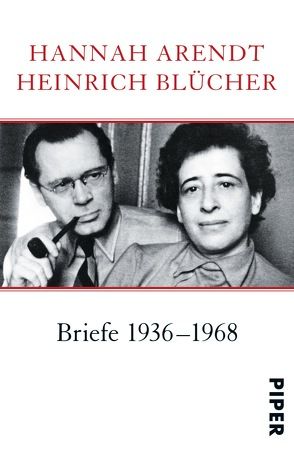 Briefe 1936–1968 von Arendt,  Hannah, Blücher,  Heinrich, Köhler,  Lotte
