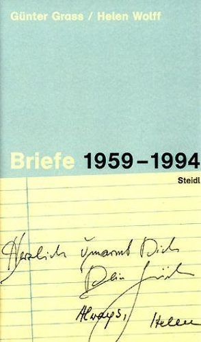 Briefe 1959-1994 von Grass,  Günter, Hermes,  Daniela, Wolff,  Helen