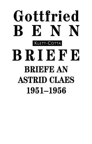 Briefe an Astrid Claes: 1951-1956 (Briefe) von Benn,  Gottfried