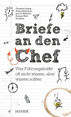 Briefe an den Chef von Kellerhals,  Ursina, Klotz,  Ute, Larbig,  Christine, Meißner,  Jens, Wolf,  Patricia