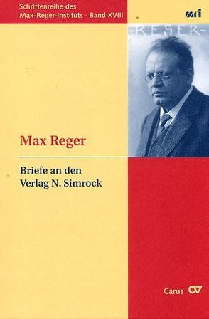 Max Reger: Briefe an den Verlag N. Simrock von Popp,  Susanne, Reger,  Max