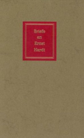 Briefe an Ernst Hardt von Goetz-Hardt,  Tilla, Meyer,  Jochen