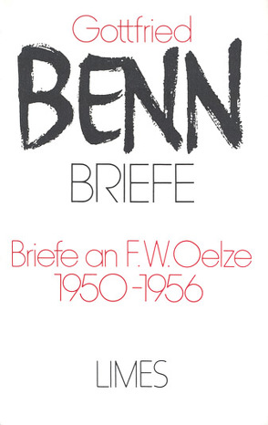 Briefe an F. W. Oelze. 1950-1956 (Briefe) von Benn,  Gottfried, Schröder,  Jürgen, Steinhagen,  Harald